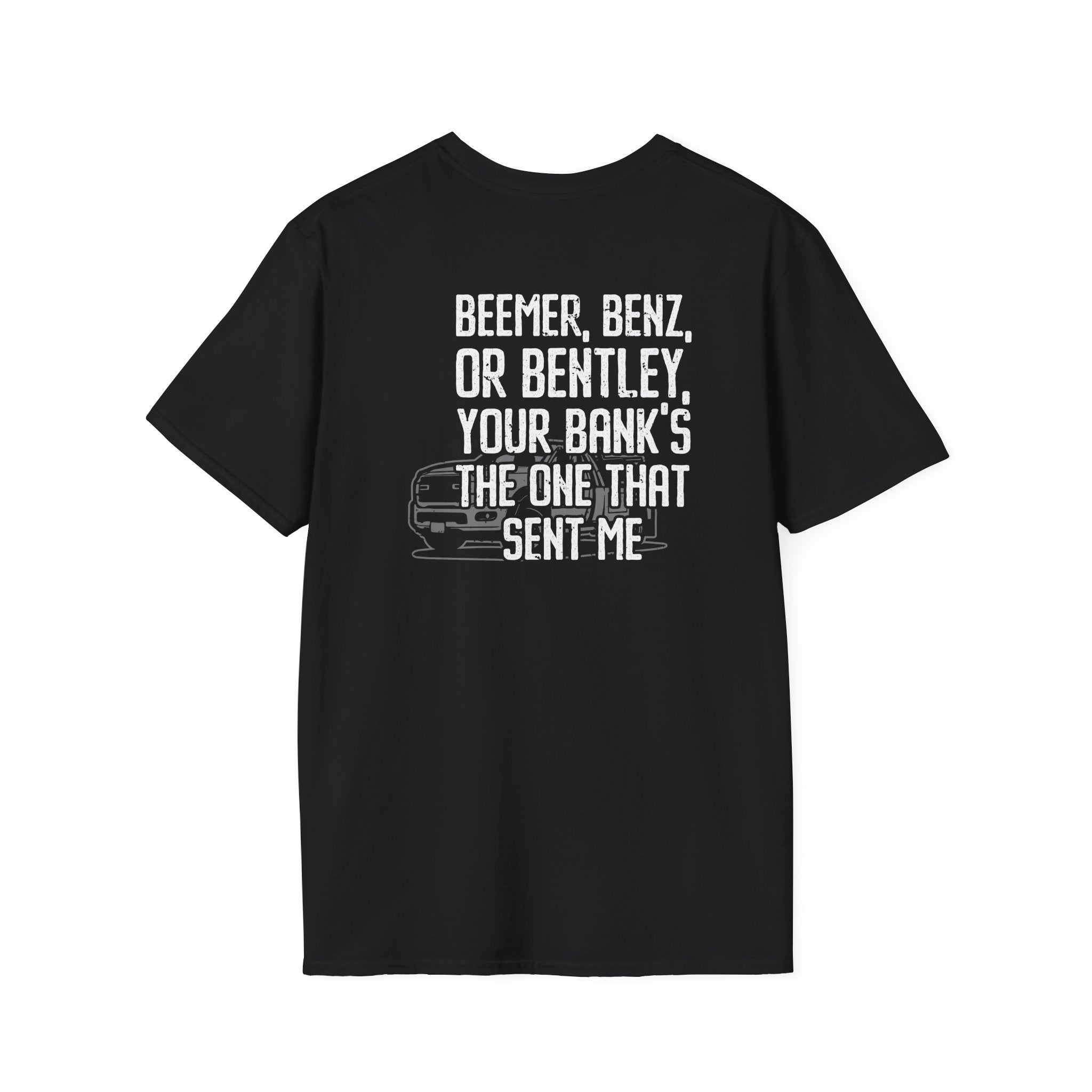 Beemer Benz Or Bentley Tee