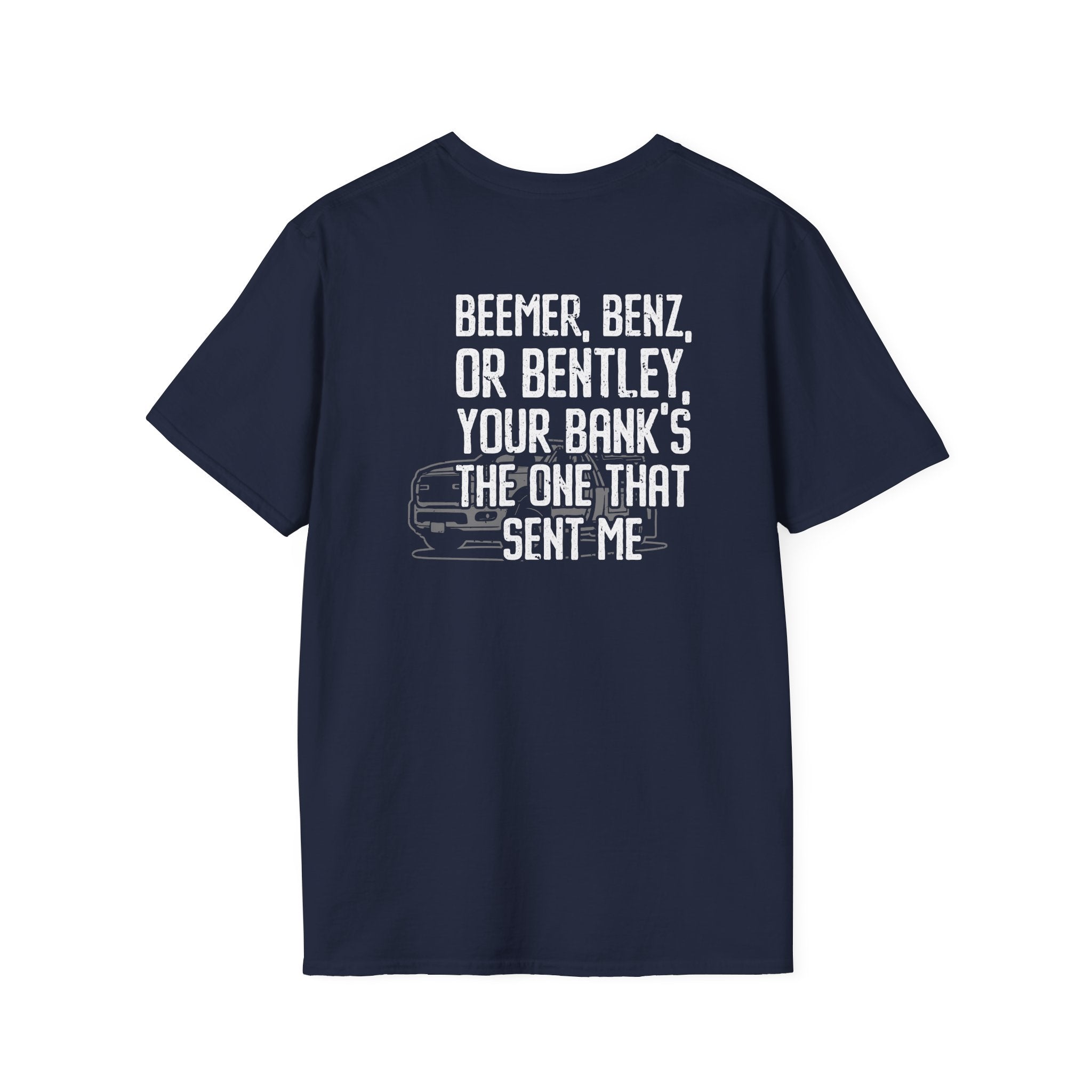 Beemer Benz Or Bentley Tee