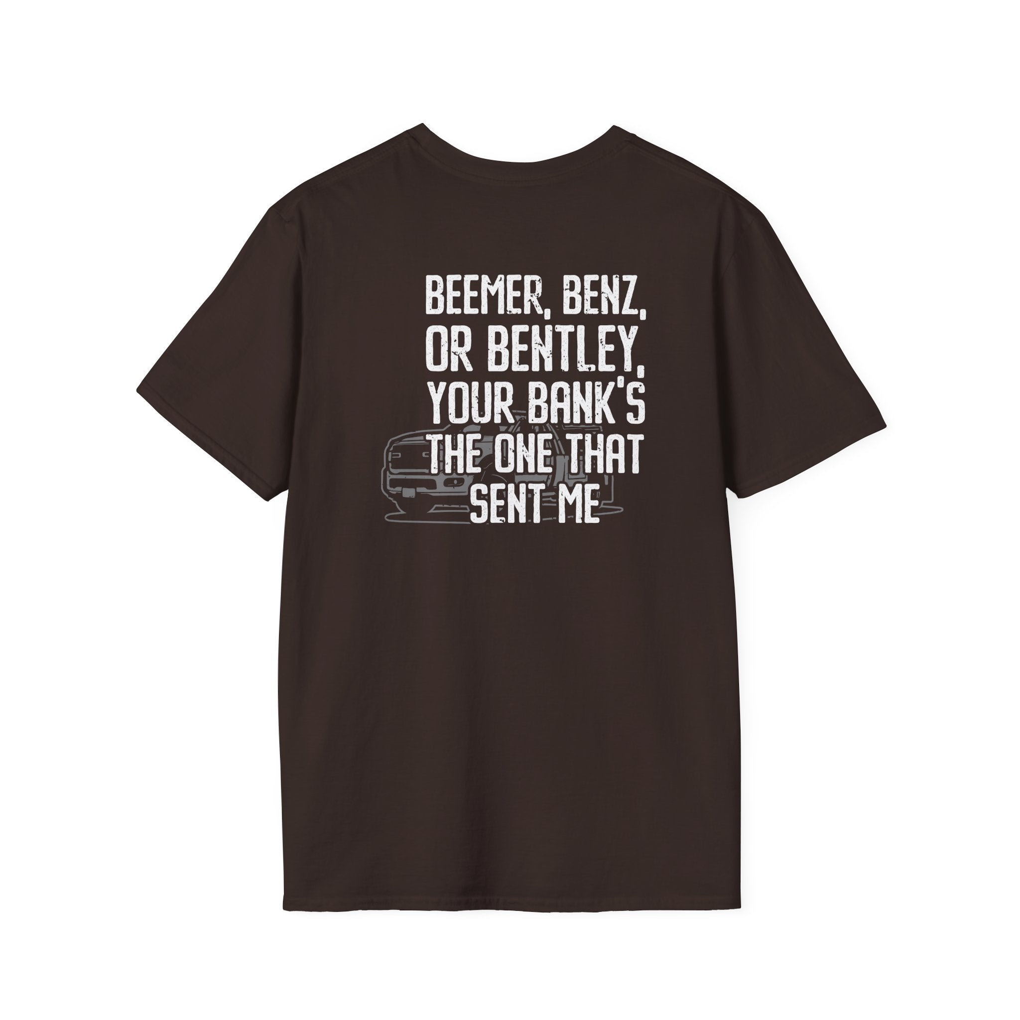 Beemer Benz Or Bentley Tee